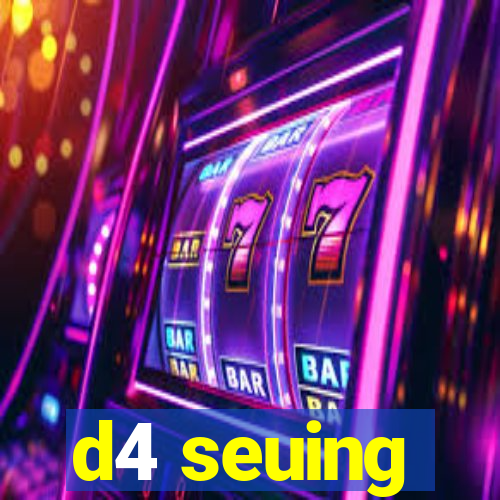 d4 seuing